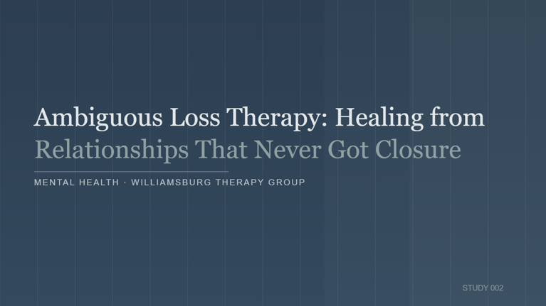 Ambiguous Loss Therapy | Williamsburg Therapy Group
