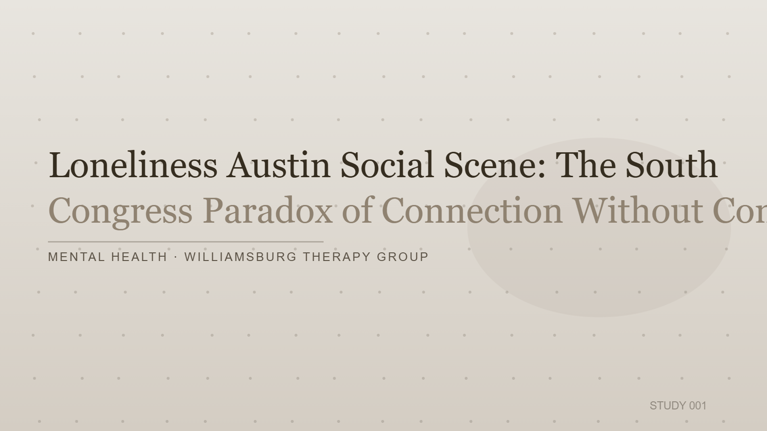 The Lonely Austin Social Scene | Williamsburg Therapy Group