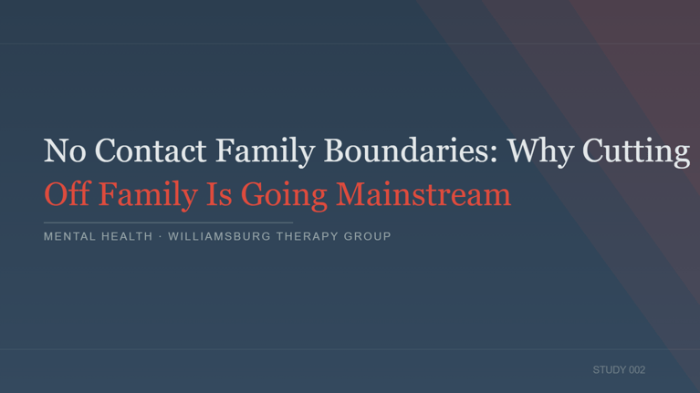 No Contact Family Boundaries | Williamsburg Therapy Group