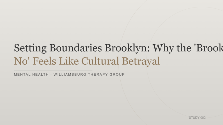 Setting Boundaries in Brooklyn: Why the 'Brooklyn No' Feels Like Cultural Betrayal | Williamsburg Therapy Group